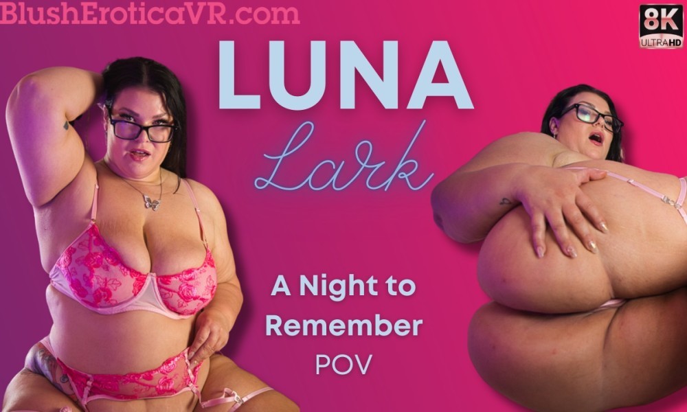 Luna Lark's Unforgettable Night in 4K VR