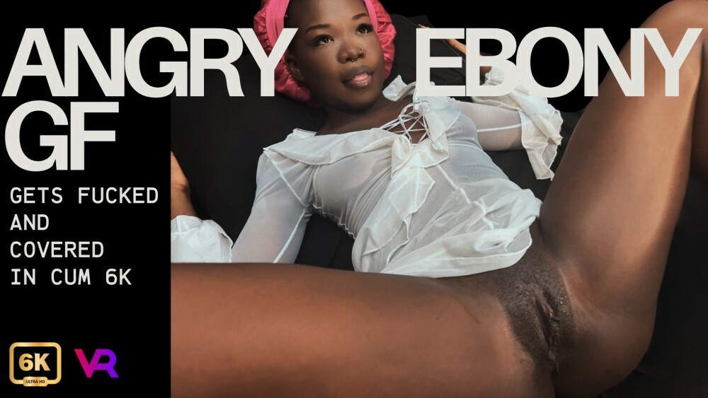 Angry Ebony Girlfriend Gets Fucked And Covered In Cum 4k