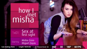 How I Met Misha ep1 - Sexy Girl Stars In Your Fuck Adventure - Miguel Zayas & Misha Cross