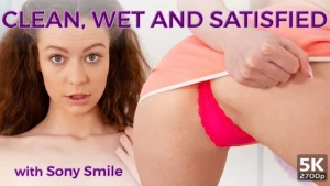 Clean Wet And Satisfied - Sony Smile