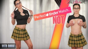 Rosse - Perfect Tinder Match...NOT - Rosse