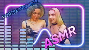 Vortex Project: ASMR. Two Girls Will Purr in Your Ears - Vortex Project