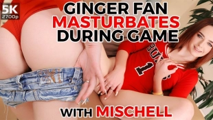Ginger Fan Masturbates During Game - Mischell