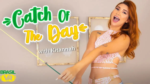 Catch Of The Day – Kitannah 6K 180° VR