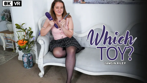 Which Toy? | Tamsin Riley 8K Adult VR JOI