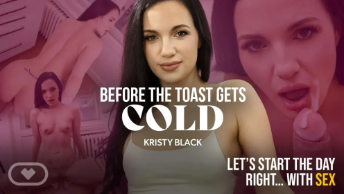 Kristy Black Before the Toast Gets Cold 8K VR