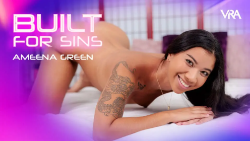 Built for Sins | Ameena Green 8K Adult VR